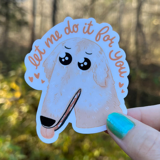 Let Me Do It For You 3" Vinyl Die Cut Sticker