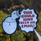 This Could Have Been An Email 3" Vinyl Sticker