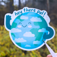 Hey There Pal Earth 3" Vinyl Sticker