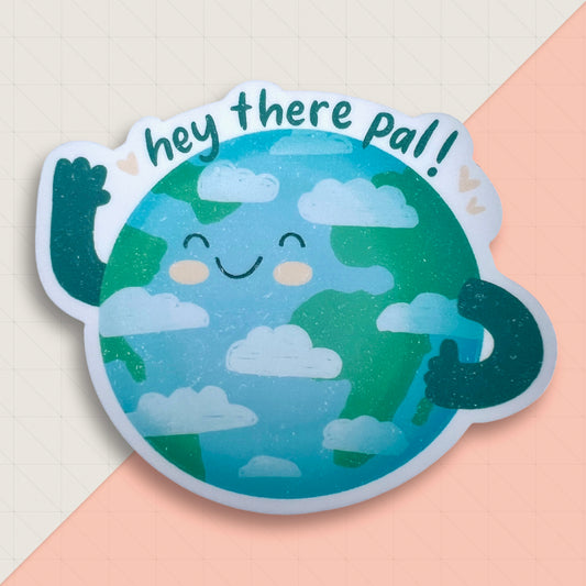 Hey There Pal Earth 3" Vinyl Sticker